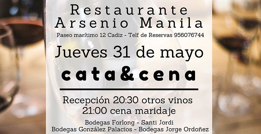 31 de mayo. Cádiz. Cata-cena en Arsenio Manila