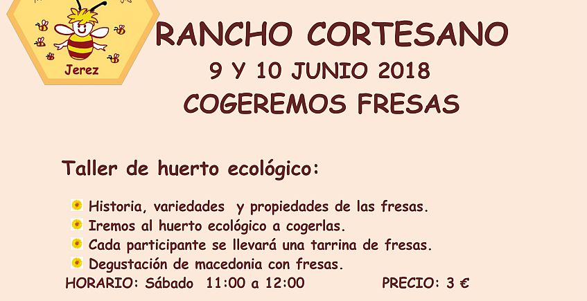 8 y 9 de junio. Jerez. Recolección de fresas y apicultura en Rancho Cortesano