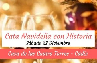 22 de diciembre. Cádiz. Cata navideña con historia en Las Cuatro Torres