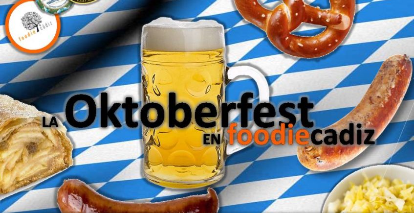 27, 28 y 29 de septiembre y 4, 5 y 6 de octubre. Cádiz. Oktoberfest Foodie.