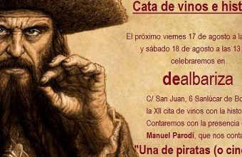 17 y 18 de agosto. Sanlúcar. Cata de vinos e historia: Una de piratas