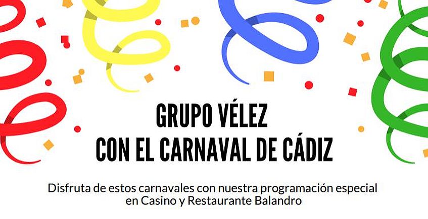 Del 23 de febrero al 9 de marzo. Cádiz. Carnaval en el Grupo Vélez