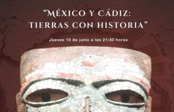 15 de junio. El Puerto. México y Cádiz: Tierras con Historia