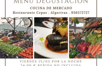 15 de marzo. Algeciras. Menú degustación de cocina de mercado en el Restaurante Cepas
