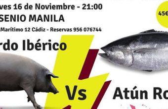 16 de noviembre. Cádiz. Cena degustación atún rojo vs cerdo ibérico en Arsenio Manila