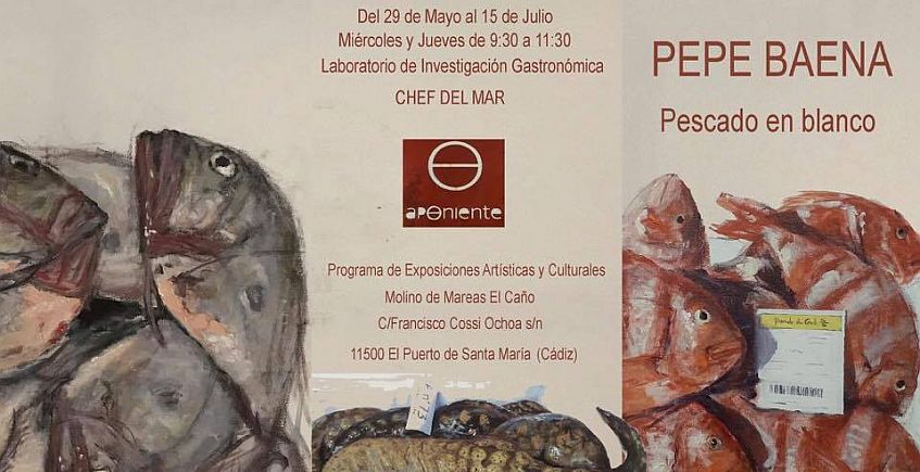 29 de mayo al 15 de julio. El Puerto. Exposición de Pepe Baena en Aponiente