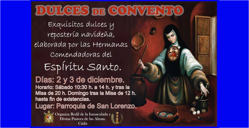 2 y 3 de diciembre. Cádiz. Dulces de convento y repostería navideña en la Parroquia de San Lorenzo
