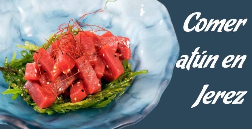 Comer atún rojo en Jerez