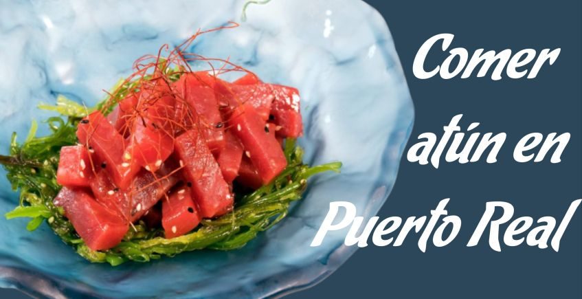Comer atún rojo en Puerto Real