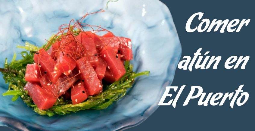 Comer atún rojo en El Puerto