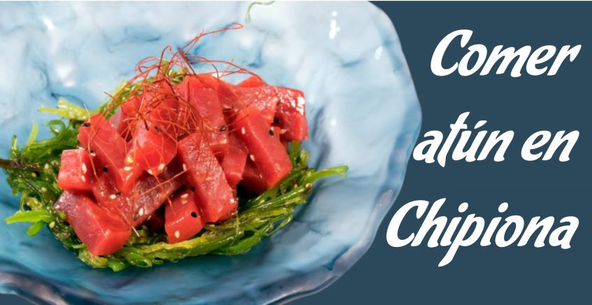 Restaurantes para comer atún rojo en Chipiona